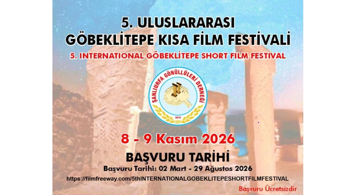 5.ULUSLARARASI G&Ouml;BEKLİTEPE KISA FİLM FESTİVALİ İ&Ccedil;İN BAŞVURULAR BAŞLADI