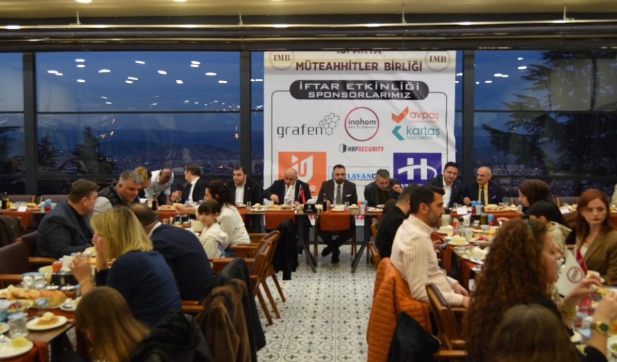 Isparta&rsquo;da M&uuml;teahhitler Birliği&rsquo;nden Birlik ve Dayanışma İftarı