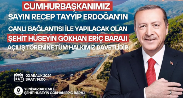 Şehit Hüseyin Gökhan Eriç Barajı Törenle Açılıyor